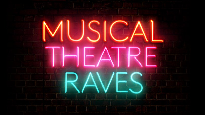 Musical Theatre Raves