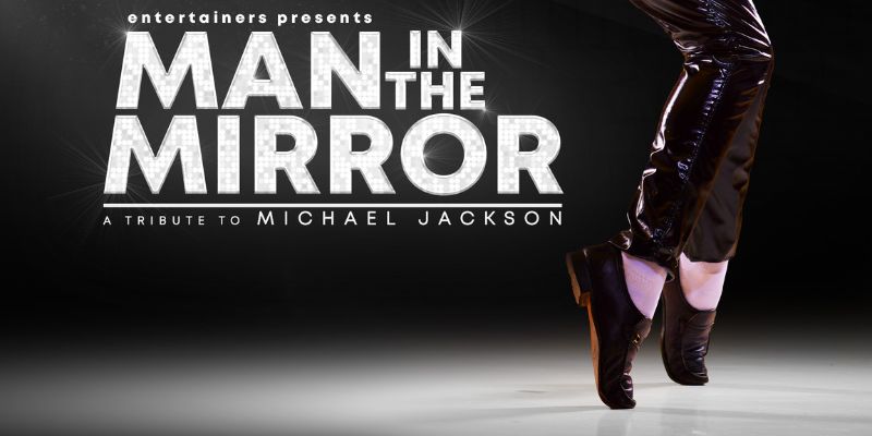 Man In The Mirror - A Tribute to Michael Jackson