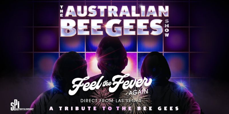 The Australian Bee Gees Show: Feel The Fever - Again
