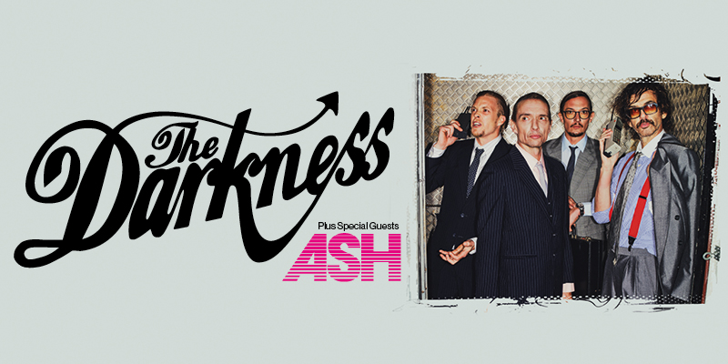 The Darkness with special guests ASH