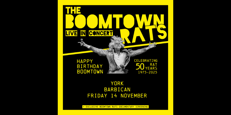 THE BOOMTOWN RATS - HAPPY BIRTHDAY BOOMTOWN: CELEBRATING 50 RAT YEARS 1975-2025