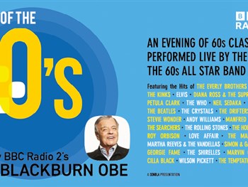 Sounds Of The 60's Live - Hosted by Tony Blackburn OBE